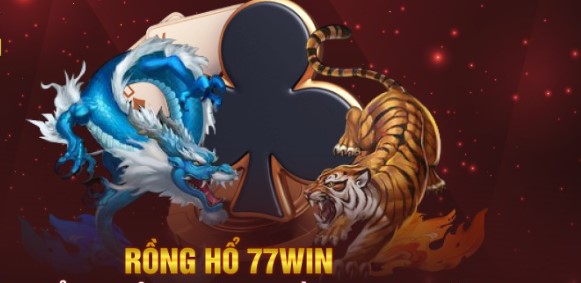 Game rồng hổ 77WIN đổi thưởng là gì?