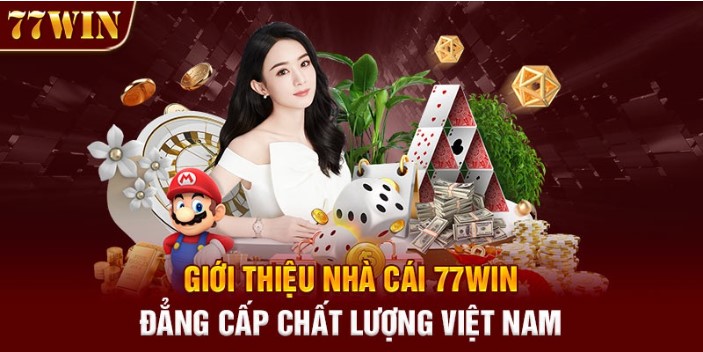 Giới thiệu 77WIN - Nhà cái uy tín, chất lượng hàng đầu thị trường