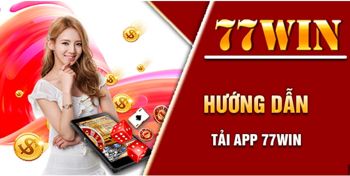 Một số lưu ý khi Tải app 77WIN