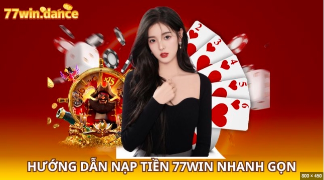 Những thao tác đơn giản để bắt đầu nạp tiền 77WIN