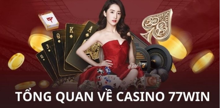 Vài điều thú vị về Casino online 77WIN