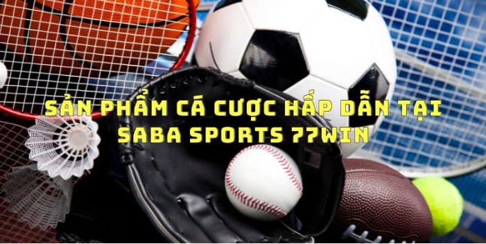 Saba Sports 77WIN là gì?